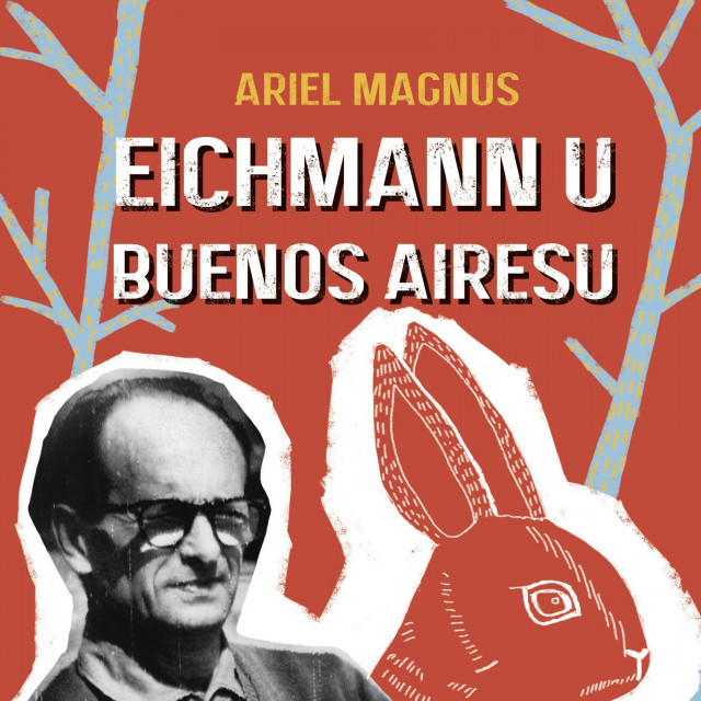 &lt;p&gt;Eichmann u Buenos Airesu&lt;/p&gt;