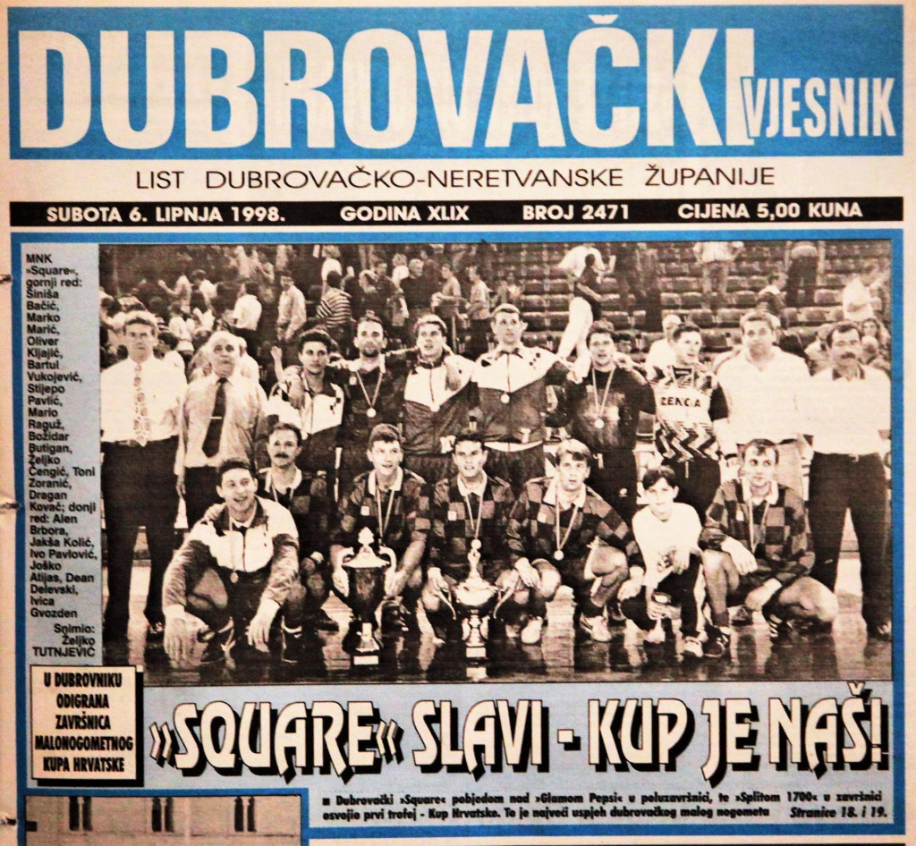 &lt;p&gt;Jedini trofej u vitrinama Squarea - pobjednik Kupa Hrvatske 1998. godine (naslovnica Dubrovačkog vjesnika - Square slavi: Kup je naš!)&lt;/p&gt;