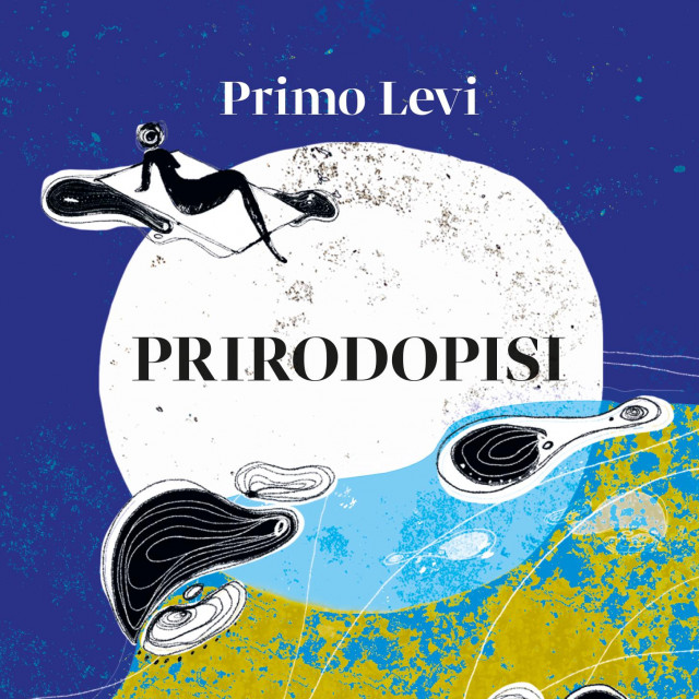 &lt;p&gt;Primo Levi: ‘Prirodopisi’ (Bodoni, Zagreb)&lt;/p&gt;